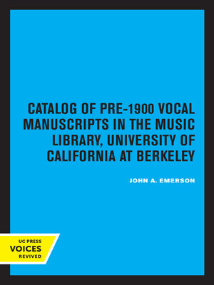 cover image of Catalog of Pre-1900 Vocal Manuscripts in the Music Library, University of California at Berkeley